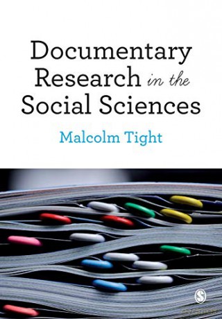 Documentary Research in the Social Sciences - Malcolm Tight [KSIĄŻKA]