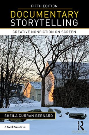 Documentary Storytelling: Creative Nonfiction on Screen - Sheila Curran Bernard [KSIĄŻKA]
