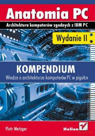 Anatomia PC. Kompendium. Wydanie II [KSIĄŻKA]