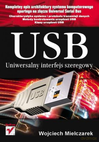 USB. Uniwersalny interfejs szeregowy [KSIĄŻKA]