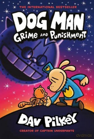 Dog Man: Grime and Punishment: from the bestselling creator of Captain Underpants (Dog Man #9) - Dav Pilkey [KSIĄŻKA]