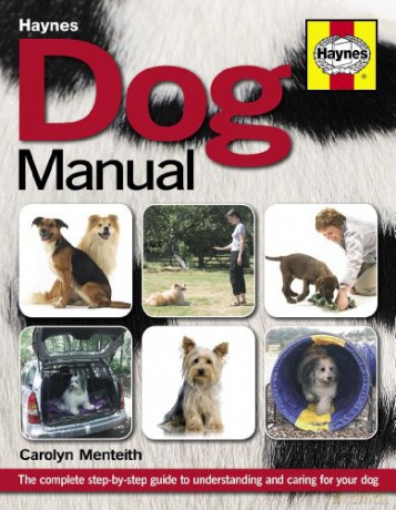 Dog Manual: The complete step-by-step guide to understanding and caring for your dog (Haynes Manual) - Carolyn Menteith [KSIĄŻKA]