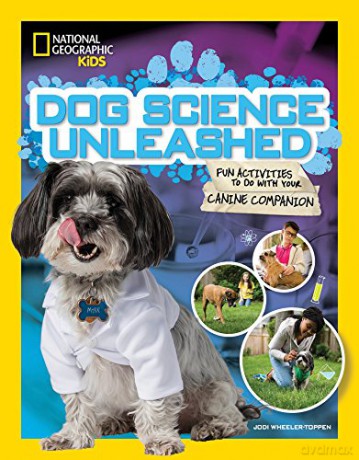 Dog Science Unleashed: Fun Activities to do with your Canine Companion (National Geographic Kids) - National Geographic Kids [KSIĄŻKA]