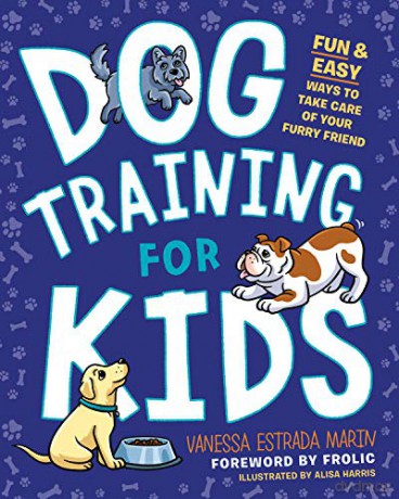 Dog Training for Kids: Fun and Easy Ways to Care for Your Furry Friend - Vanessa Estrada Marin [KSIĄŻKA]