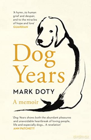 Dog Years: A Memoir - Mark Doty [KSIĄŻKA]