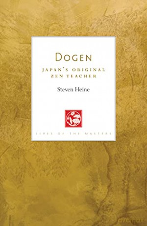 Dogen: Japan's Original Zen Teacher - Steven Heine [KSIĄŻKA]