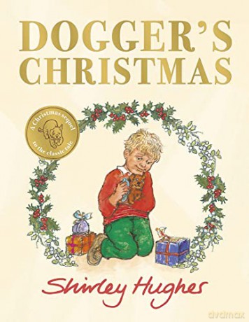 Dogger's Christmas: A classic seasonal sequel to the beloved Dogger - Shirley Hughes [KSIĄŻKA]