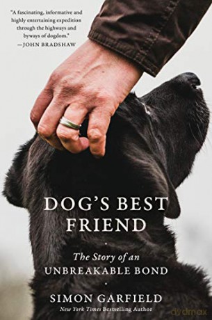 Dog's Best Friend: The Story of an Unbreakable Bond - Simon Garfield [KSIĄŻKA]