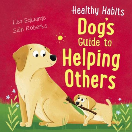 Dog's Guide to Helping Others (Healthy Habits) - Lisa Edwards [KSIĄŻKA]