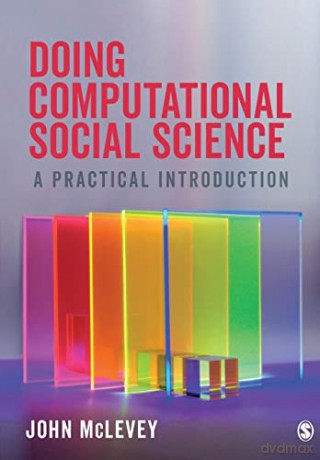 Doing Computational Social Science: A Practical Introduction - John McLevey [KSIĄŻKA]