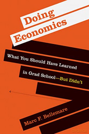 Doing Economics: What You Should Have Learned in Grad School-But Didn't - Marc F. Bellemare [KSIĄŻKA]