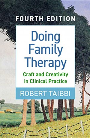 Doing Family Therapy: Craft and Creativity in Clinical Practice - Robert Taibbi [KSIĄŻKA]