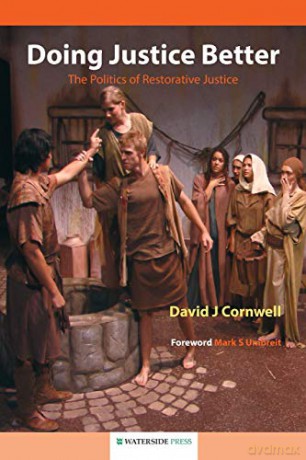 Doing Justice Better: The Politics of Restorative Justice - David J Cornwell [KSIĄŻKA]