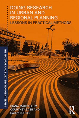 Doing Research in Urban and Regional Planning: Lessons in Practical Methods (Natural and Built Environment Series) - Diana MacCallum [KSIĄŻKA]