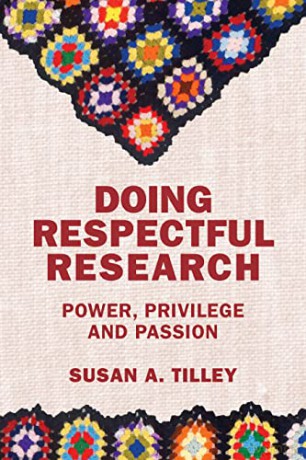 Doing Respectful Research: Power, Privilege and Passion - Susan Tilley [KSIĄŻKA]