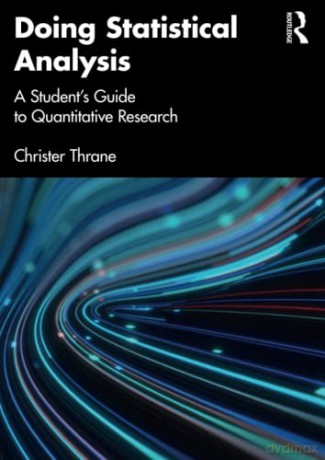 Doing Statistical Analysis: A Student's Guide to Quantitative Research - Christer Thrane [KSIĄŻKA]