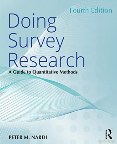 Doing Survey Research: A Guide to Quantitative Methods - Peter M. Nardi [KSIĄŻKA]