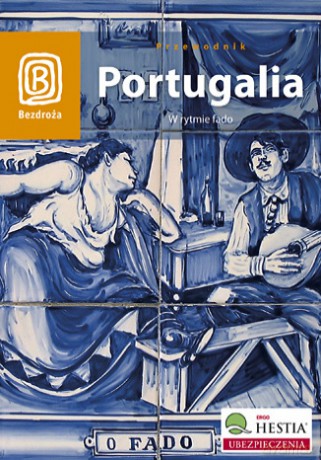 Portugalia. W rytmie fado. Wydanie 1 [KSIĄŻKA]