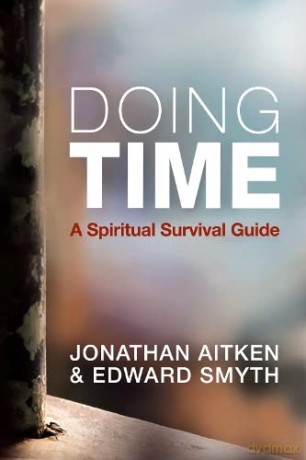 Doing Time: A spiritual survival guide - Jonathan Aitken [KSIĄŻKA]