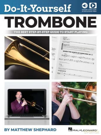 Do-It-Yourself Trombone: The Best Step-By-Step Guide to Start Playing by Matthew Shephard with Online Audio and Video Demos - Matthew Shephard [KSIĄŻKA]