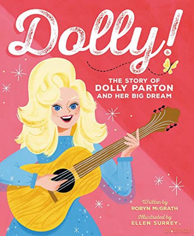 Dolly!: The Story of Dolly Parton and Her Big Dream - Robyn McGrath [KSIĄŻKA]