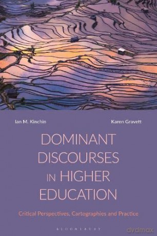 Dominant Discourses in Higher Education: Critical Perspectives, Cartographies and Practice - Professor Ian M. Kinchin [KSIĄŻKA]