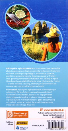 Adriatyckie wybrzeże Włoch. Szmaragdowym szlakiem od Triestu do Lecce. Wydanie 1 [KSIĄŻKA]
