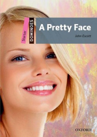 Dominoes: Starter: A Pretty Face Audio Pack: Starter Level: 250-Word Vocabulary a Pretty Face - John Escott [KSIĄŻKA]