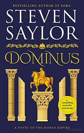 Dominus: An epic saga of Rome, from the height of its glory to its destruction - Steven Saylor [KSIĄŻKA]