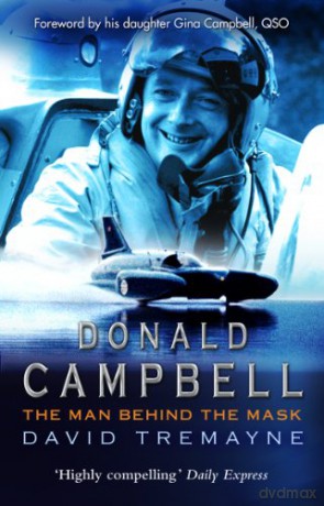 Donald Campbell: The Man Behind The Mask - David Tremayne [KSIĄŻKA]