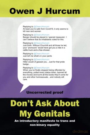 Don't Ask About My Genitals: An introductory manifesto to trans and non-binary equality - Owen J Hurcum [KSIĄŻKA]