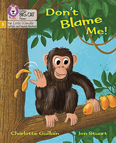 Don't Blame Me!: Phase 5 Set 3 (Big Cat Phonics for Little Wandle Letters and Sounds Revised) - Charlotte Guillain [KSIĄŻKA]
