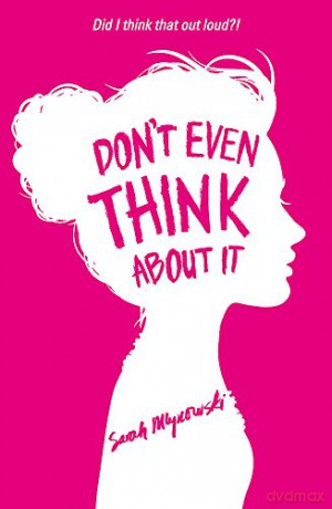 Don't Even Think About It: Book 1 - Sarah Mlynowski [KSIĄŻKA]