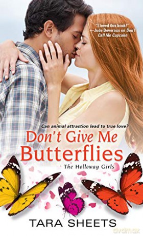 Don't Give Me Butterflies (Holloway Girls, The): 3 - Tara Sheets [KSIĄŻKA]