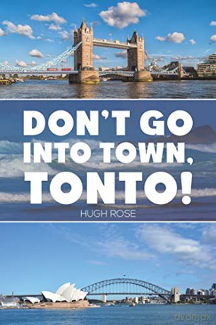 Don't Go Into Town, Tonto! - Hugh Rose [KSIĄŻKA]