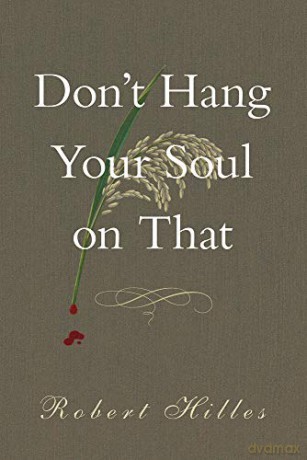 Don't Hang Your Soul on That: Volume 190 (Essential Prose) - Robert Hilles [KSIĄŻKA]