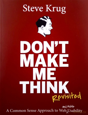 Don't Make Me Think, Revisited: A Common Sense Approach to Web Usability (Voices That Matter) - Steve Krug [KSIĄŻKA]