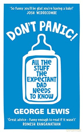 DON'T PANIC!: All the Stuff the Expectant Dad Needs to Know - George Lewis [KSIĄŻKA]