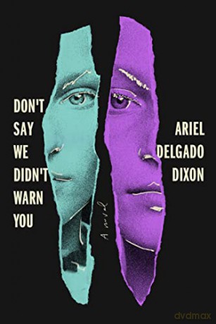 Don't Say We Didn't Warn You - Ariel Delgado Dixon [KSIĄŻKA]