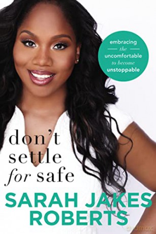 Don't Settle for Safe: Embracing the Uncomfortable to Become Unstoppable - Sarah Jakes Roberts [KSIĄŻKA]