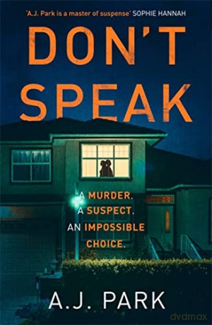 Don't Speak: 'A master of suspense' Sophie Hannah - A. J. Park [KSIĄŻKA]