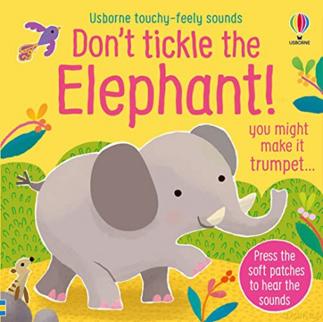 Don't Tickle the Elephant! (Touchy-feely sound books) - Sam Taplin [KSIĄŻKA]