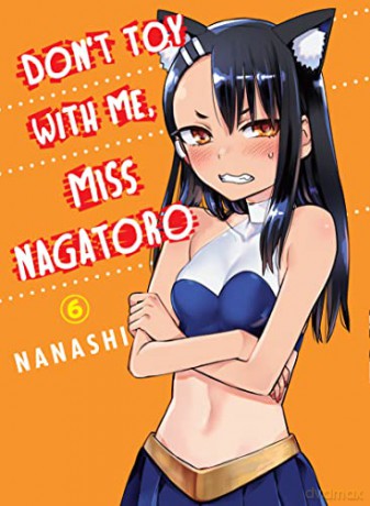 Don't Toy With Me Miss Nagatoro, Volume 6 - Nanashi [KSIĄŻKA]