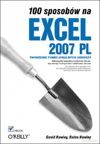 100 sposobów na Excel 2007 PL. Tworzenie funkcjonalnych arkuszy [KSIĄŻKA]