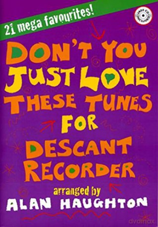 Don't You Just Love These Tunes for Descant Recorder (Book and CD) - Alan Haughton [KSIĄŻKA]