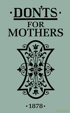 Don'ts for Mothers - Anonymous [KSIĄŻKA]