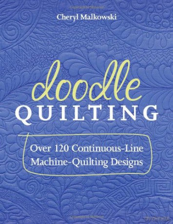 Doodle Quilting: Over 120 Continuous-Line Machine-Quilting Designs - Cheryl Malkowski [KSIĄŻKA]