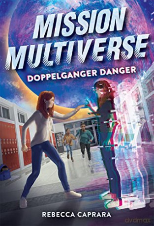 Doppelganger Danger (Mission Multiverse Book 2) - Rebecca Caprara [KSIĄŻKA]