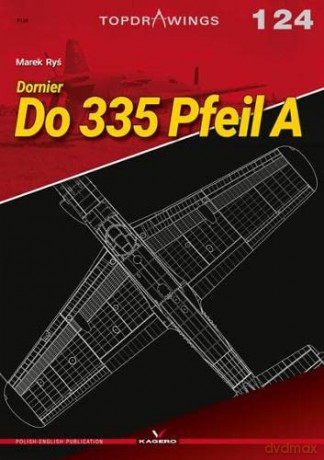 Dornier Do 335 Pfeil A (Top Drawings) - Marek Ryś [KSIĄŻKA]