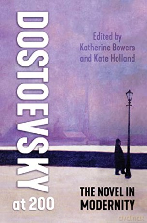 Dostoevsky at 200: The Novel in Modernity - Katherine Bowers [KSIĄŻKA]